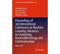 Proceedings Of 3rd International Conference On Machine Learning, Advances In Computing, Renewable Energy And Communication