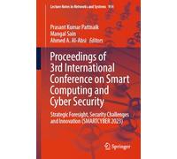Proceedings of 3rd International Conference on Smart Computing and Cyber Security: Strategic Foresight, Security Challenges and Innovation (Smartcyber 2023)