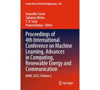 Proceedings of 4th International Conference on Machine Learning, Advances in Computing, Renewable Energy and Communication: MARC 2023, Volume 2