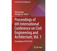 Proceedings of 6th International Conference on Civil Engineering and Architecture, Vol. 1: Proceedings of ICCEA 2023