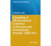 Proceedings of 6th International Conference on Resources and Environmental Research - ICRER 2024