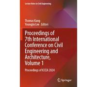 Proceedings of 7th International Conference on Civil Engineering and Architecture, Volume 1: Proceedings of ICCEA 2024