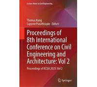 Proceedings of 8th International Conference on Civil Engineering and Architecture: Vol 2: Proceedings of ICCEA 2025: Vol 2