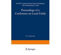 Proceedings of a Conference on Local Fields: NUFFIC Summer School held at Driebergen (The Netherlands) in 1966