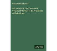 Proceedings of an Ecclesiastical Council, In the Case of the Proprietors of Hollis-Street