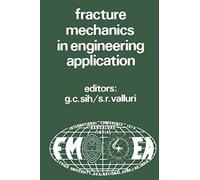 Proceedings Of An International Conference On Fracture Mechanics In Engineering Application
