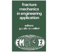 Proceedings Of An International Conference On Fracture Mechanics In Engineering Application