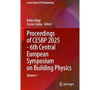 Proceedings of CESBP 2025 - 6th Central European Symposium on Building Physics: Volume 1