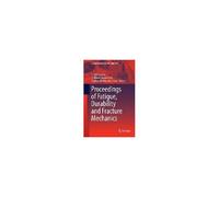 Proceedings Of Fatigue, Durability And Fracture Mechanics