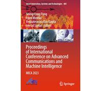 Proceedings of International Conference on Advanced Communications and Machine Intelligence: MICA 2023