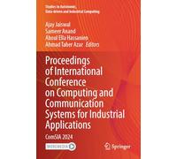 Proceedings of International Conference on Computing and Communication Systems for Industrial Applications: ComSIA 2024