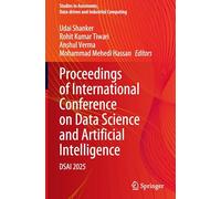 Proceedings of International Conference on Data Science and Artificial Intelligence: Dsai 2025