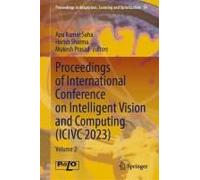 Proceedings Of International Conference On Intelligent Vision And Computing (Icivc 2023)