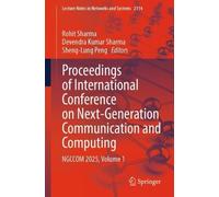 Proceedings of International Conference on Next-Generation Communication and Computing: NGCCOM 2025, Volume 1