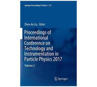 Proceedings Of International Conference On Technology And Instrumentation In Particle Physics 2017