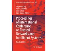 Proceedings of International Conference on Trusted Networks and Intelligent Systems: TrustNet 2026