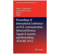 Proceedings Of International Conference On Vlsi, Communication, Advanced Devices, Signals & Systems And Networking (Vcasan-2013)
