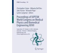 Proceedings of IUPESM World Congress on Medical Physics and Biomedical Engineering XXVII: September 29- October 4, 2025, Adelaide, Australia - Volume ... Radiotherapy and Clinical Applications of AI