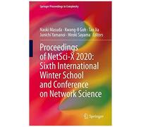 Proceedings Of Netsci-X 2020: Sixth International Winter School And Conference On Network Science
