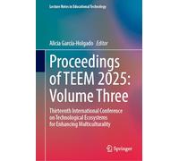 Proceedings of TEEM 2025: Volume Three: Thirteenth International Conference on Technological Ecosystems for Enhancing Multiculturality