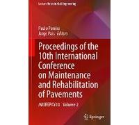 Proceedings Of The 10th International Conference On Maintenance And Rehabilitation Of Pavements