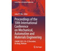 Proceedings of the 10th International Conference on Mechanical, Automotive and Materials Engineering: CMAME 2023, 20-22 December, Da Nang, Vietnam
