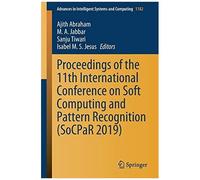 Proceedings Of The 11th International Conference On Soft Computing And Pattern Recognition (Socpar 2019)