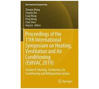 Proceedings Of The 11th International Symposium On Heating, Ventilation And Air Conditioning (Ishvac 2019)