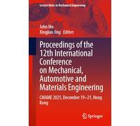 Proceedings of the 12th International Conference on Mechanical, Automotive and Materials Engineering: CMAME 2025, December 19-21, Hong Kong