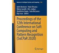 Proceedings Of The 12th International Conference On Soft Computing And Pattern Recognition (Socpar 2020)