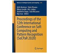 Proceedings Of The 12th International Conference On Soft Computing And Pattern Recognition (Socpar 2020)