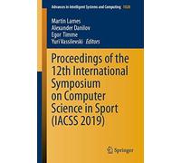 Proceedings Of The 12th International Symposium On Computer Science In Sport (Iacss 2019)