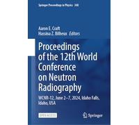 Proceedings of the 12th World Conference on Neutron Radiography: WCNR-12, June 2-7, 2024, Idaho Falls, Idaho, USA