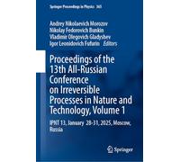Proceedings of the 13th All-Russian Conference on Irreversible Processes in Nature and Technology, Volume 1: IPNT 13, January 28-31, 2025, Moscow, Russia