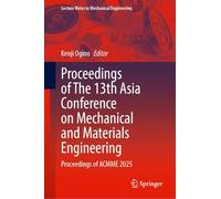 Proceedings of the 13th Asia Conference on Mechanical and Materials Engineering: Proceedings of Acmme 2025