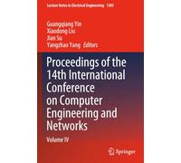 Proceedings of the 14th International Conference on Computer Engineering and Networks: Volume IV (Lecture Notes in Electrical Engineering)