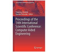 Proceedings Of The 14th International Scientific Conference: Computer Aided Engineering