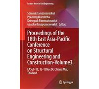 Proceedings of the 18th East Asia-pacific Conference on Structural Engineering and Construction: Easec-18, 13-15 November 2024, Chiang Mai, Thailand