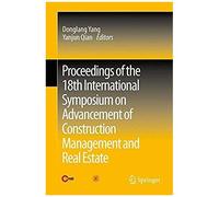 Proceedings Of The 18th International Symposium On Advancement Of Construction Management And Real Estate