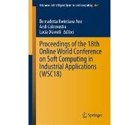 Proceedings Of The 18th Online World Conference On Soft-Computing In Industrial Applications (Wsc18)
