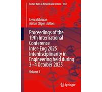 Proceedings of the 19th International Conference Inter-Eng 2025 Interdisciplinarity in Engineering Held During 3-4 October 2025: Volume 1