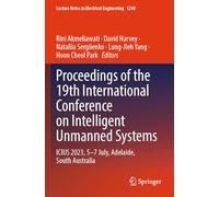 Proceedings of the 19th International Conference on Intelligent Unmanned Systems: ICIUS 2023, 5-7 July, Adelaide, South Australia