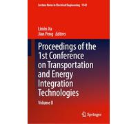 Proceedings of the 1st Conference on Transportation and Energy Integration Technologies: Volume II