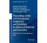 Proceedings of the 1st International Conference and Exhibition on Advanced Materials and Structures-ICEAMS-2025; 02-05July, Hyderabad, India: Advanced ... Technologies and Way Forward