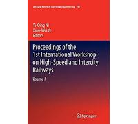 Proceedings Of The 1st International Workshop On High-Speed And Intercity Railways
