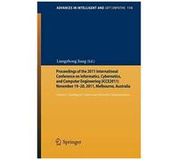 Proceedings Of The 2011 International Conference On Informatics, Cybernetics, And Computer Engineering (Icce2011) November 19-20, 2011, Melbourne, Australia