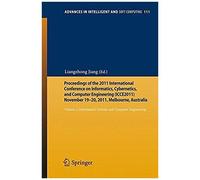 Proceedings Of The 2011 International Conference On Informatics, Cybernetics, And Computer Engineering (Icce2011) November 19-20, 2011, Melbourne, Australia