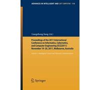 Proceedings Of The 2011 International Conference On Informatics, Cybernetics, And Computer Engineering (Icce2011) November 19-20, 2011, Melbourne, Australia