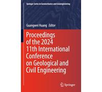 Proceedings of the 2024 11th International Conference on Geological and Civil Engineering
