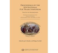 Proceedings of the 2024 National Fur Trade Symposium: 1824 The Eve of Rendezvous